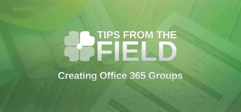 tips-from-the-field-creating-office-365-groups